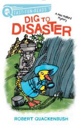 Dig to Disaster: A Miss Mallard Mystery by Robert Quackenbush Paperback Book
