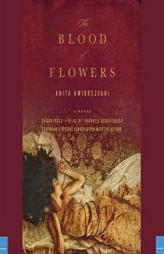 The Blood of Flowers by Anita Amirrezvani Paperback Book