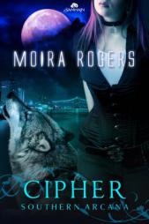 Cipher (Southern Arcana) by Moira Rogers Paperback Book