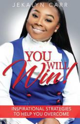 You Will Win: Inspirational Strategies to Help You Overcome by Jekalyn Carr Paperback Book