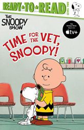 Time for the Vet, Snoopy!: Ready-to-Read Level 2 (Peanuts) by Charles M. Schulz Paperback Book