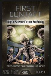 First Contact: Digital Science Fiction Anthology (Short Story Collection) (Volume 1) by Ed Greenwood Paperback Book