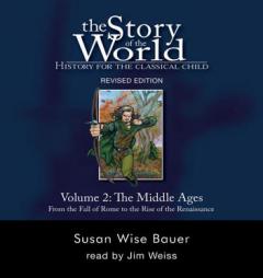 The Story of the World: History for the Classical Child, Volume 2 Audiobook: The Middle Ages: From the Fall of Rome to the Rise of the Renaissance, Re by S. Wise Bauer Paperback Book