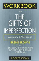 Workbook For The Gifts of Imperfection: Let Go of Who You Think You're Supposed to Be and Embrace Who You Are by Pocket Books Paperback Book