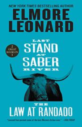 Last Stand at Saber River and The Law at Randado: Two Classic Westerns by Elmore Leonard Paperback Book