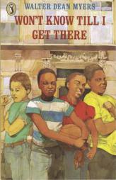 Won't Know Till I Get There by Walter Dean Myers Paperback Book