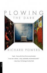 Plowing the Dark by Richard Powers Paperback Book