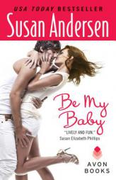 Be My Baby by Susan Andersen Paperback Book