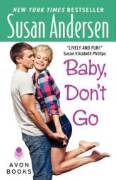 Baby, Don't Go by Susan Andersen Paperback Book