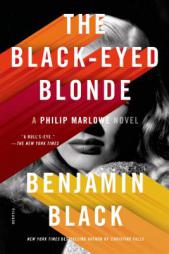 The Black-Eyed Blonde: A Philip Marlowe Novel (Philip Marlowe Series) by Benjamin Black Paperback Book
