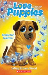 Recipe for Success (Love Puppies #4) by Janay Brown-Wood Paperback Book