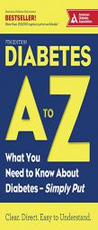 Diabetes A to Z: What You Need to Know about Diabetes—Simply Put by American Diabetes Association Paperback Book
