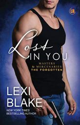 Lost in You (Masters and Mercenaries: The Forgotten) by Lexi Blake Paperback Book
