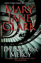 Dying for Mercy by Mary Jane Clark Paperback Book