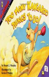 Too Many Kangaroo Things to Do! (MathStart 3) by Stuart J. Murphy Paperback Book