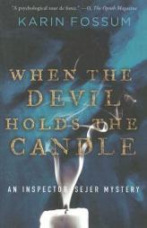 When the Devil Holds the Candle by Karin Fossum Paperback Book