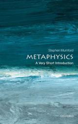 Metaphysics: A Very Short Introduction by Stephen Mumford Paperback Book