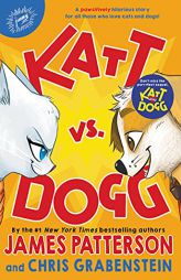 Katt vs. Dogg (Katt vs. Dogg, 1) by James Patterson Paperback Book