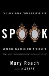 Spook: Science Tackles the Afterlife by Mary Roach Paperback Book