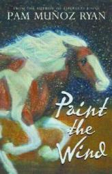 Paint The Wind by Pam Munoz Ryan Paperback Book