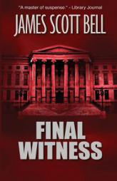 Final Witness by James Scott Bell Paperback Book