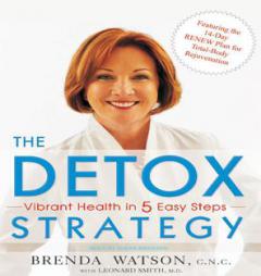 The Detox Strategy: Vibrant Health in 5 Easy Steps by Brenda Watson Paperback Book