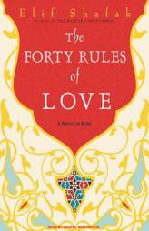 The Forty Rules of Love: A Novel of Rumi by Elif Shafak Paperback Book