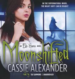 Moonshifted (Nightshifted trilogy, Book 2) by Cassie Alexander Paperback Book
