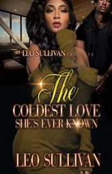 The Coldest Love She's Ever Known by Leo Sullivan Paperback Book