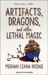 Artifacts, Dragons, and Other Lethal Magic (Dowser) by Meghan Ciana Doidge Paperback Book