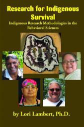 Research for Indigenous Survival: Indigenous Research Methodologies in the Behavioral Sciences by Lori Lambert Paperback Book