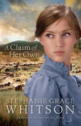 A Claim of Her Own by Stephanie Grace Whitson Paperback Book