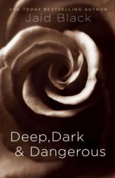 Deep, Dark & Dangerous by Jaid Black Paperback Book