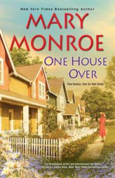 One House Over (The Neighbors Series) by Mary Monroe Paperback Book