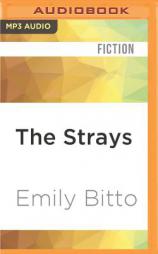 The Strays by Emily Bitto Paperback Book