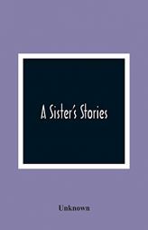 A Sister'S Stories by Unknown Paperback Book