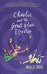 Charlie and the Great Glass Elevator (Puffin Modern Classics) by Roald Dahl Paperback Book
