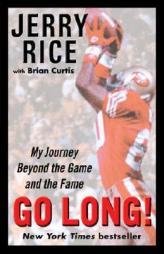 Go Long!: My Journey Beyond the Game and the Fame by Jerry Rice Paperback Book