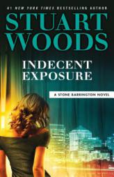 Indecent Exposure (A Stone Barrington Novel) by Stuart Woods Paperback Book