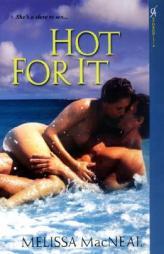 Hot For It by Melissa Macneal Paperback Book