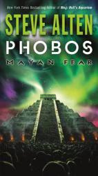 Phobos (Mayan Prophecy) by Steve Alten Paperback Book