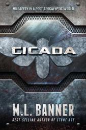 Cicada: A Stone Age World Novel (The Cicada Series) (Volume 1) by M. L. Banner Paperback Book