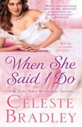 When She Said I Do by Celeste Bradley Paperback Book