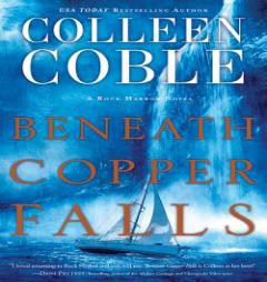 Beneath Copper Falls (Rock Harbor) by Colleen Coble Paperback Book