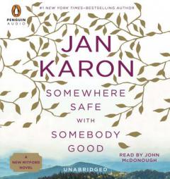 Somewhere Safe with Somebody Good: The New Mitford Novel by Jan Karon Paperback Book