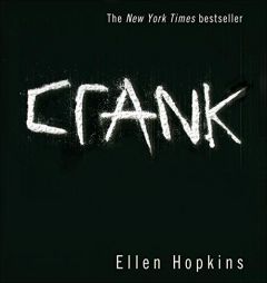 Crank (The Crank Series) by Ellen Hopkins Paperback Book