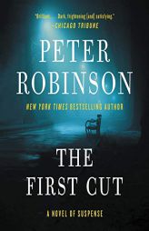 The First Cut: A Novel of Suspense by Peter Robinson Paperback Book