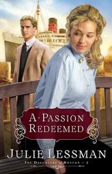 A Passion Redeemed (The Daughters of Boston, Book 2) by Julie Lessman Paperback Book