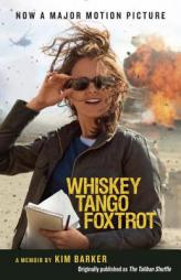 Whiskey Tango Foxtrot (The Taliban Shuffle MTI): Strange Days in Afghanistan and Pakistan by Kim Barker Paperback Book