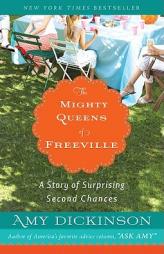 The Mighty Queens of Freeville: A Story of Surprising Second Chances by Amy Dickinson Paperback Book